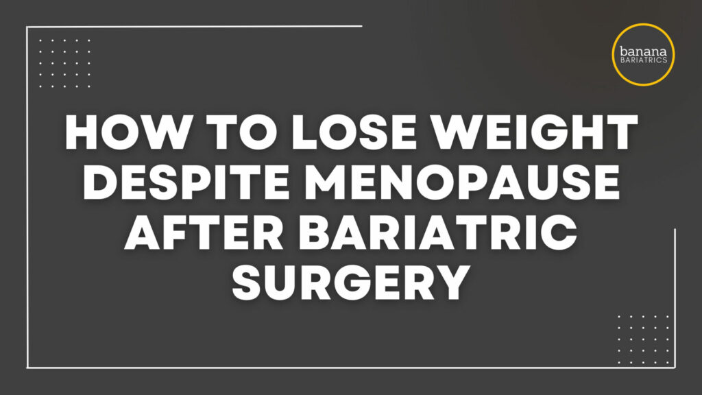 menopause after bariatric surgery